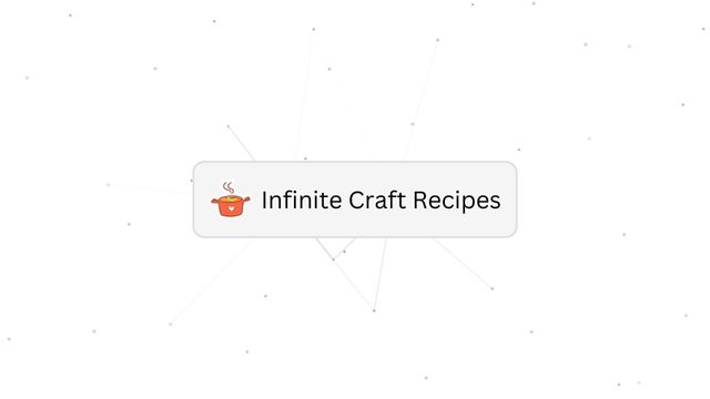 Infinite Craft Recipes