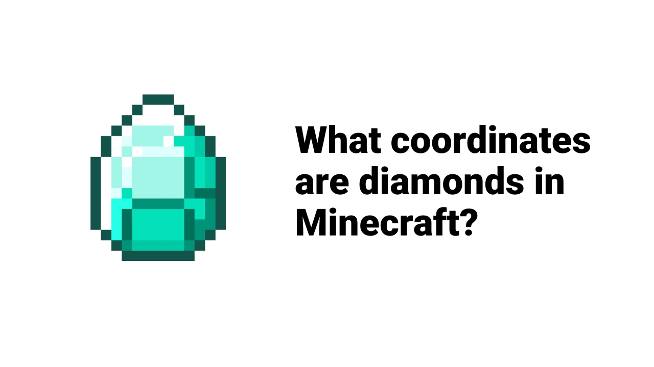 What coordinates are diamonds in Minecraft?